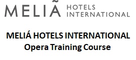 Training Course - MELIÁ HOTELS INTERNATIONAL Advanced Opera