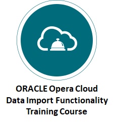 Training Plan Specialist - ORACLE Opera Cloud Data Import Functionality